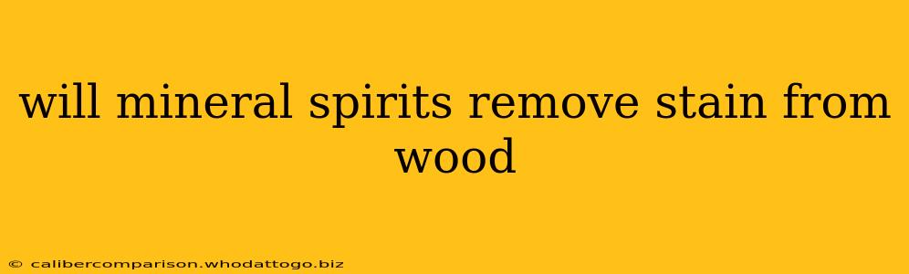 will mineral spirits remove stain from wood