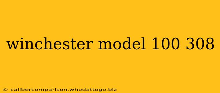 winchester model 100 308