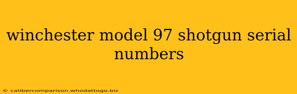 winchester model 97 shotgun serial numbers