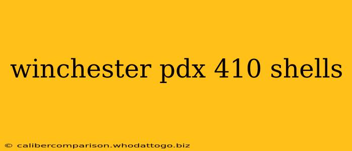 winchester pdx 410 shells