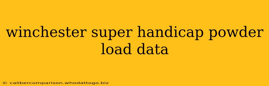 winchester super handicap powder load data