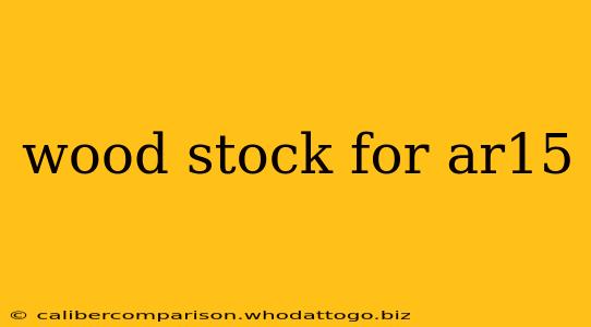 wood stock for ar15