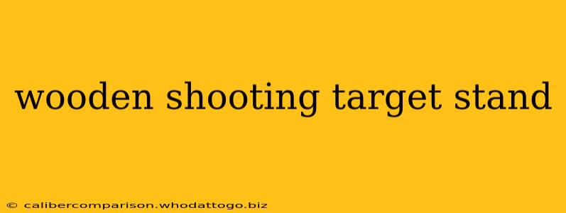 wooden shooting target stand