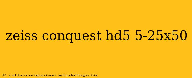 zeiss conquest hd5 5-25x50