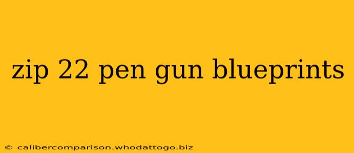 zip 22 pen gun blueprints